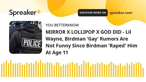 MIRROR X LOLLIPOP X GOD DID - Lil Wayne, Birdman 'Gay' Rumors Are Not Funny Since Birdman 'Raped' Hi