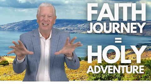 Faith Journey = Holy Adventure