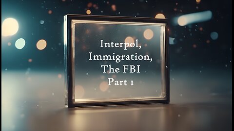 E261 Interpol, Immigration, and the FBI Part 1