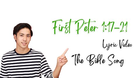 First Peter 1:17-21 [Lyric Video] - The Bible Song