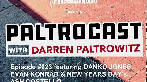 Paltrocast with Darren Paltrowitz #023 - Danko Jones, Evan Konrad & New Years Day's Ash Costello