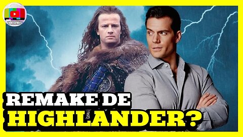 Remake de Highlander Confirmado com Participação de Henry Cavill