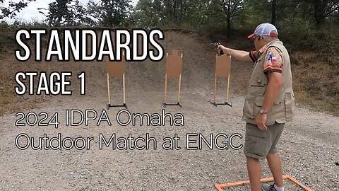 2024 IDPA Omaha Outdoor Match at ENGC - Stage 1 Standards