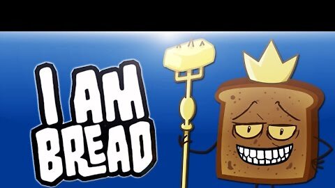 Delirious Plays I Am Bread! Ep. 2 (Flying Bread & Bathroom Cooking!)