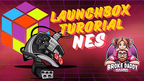 Launchbox Tutorial: NES