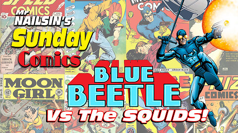 Mr Nailsin's Sunday Comics Blue Beetle Vs The Squids Part One