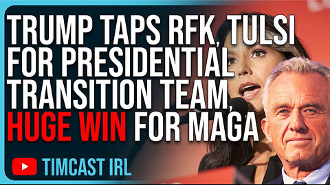 Trump Taps RFK Jr, Tulsi Gabbard For Presidential Transition Team, HUGE WIN For MAGA