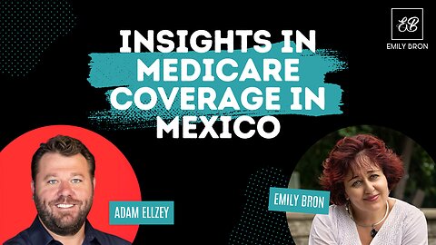 Decoding Medicare Options for Expats in Mexico: Insights from Healthcare Professionals!