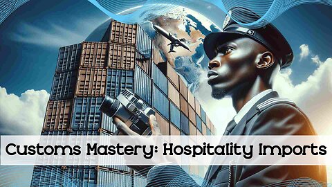 Unlock the Secrets of Importing Goods for the Hospitality and Tourism Industry