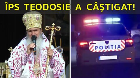 ÎPS TEODOSIE A CÂȘTIGAT PROCESUL CU POLIȚIA ROMÂNĂ!