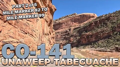 Unaweep-Tabeguache Scenic Byway - PART 2 of 5 [Colorado State Highway 141 Drive-Through]