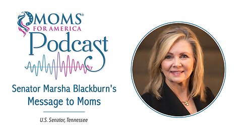 Senator Marsha Blackburn's Message to Moms