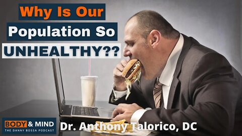 How The Pandemic Revealed How Sick We Really Are - Dr. Anthony Talorico