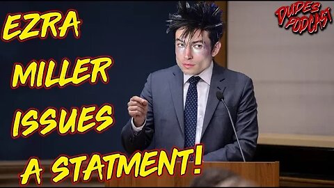 Dudes Podcast (Excerpt) - Ezra Miller Issues A Statement!