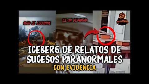 ICEBERG de RELATOS de sucesos PARANORMALES con evidencia 💀 | MR. CALABAZA 🎃