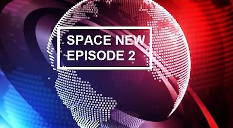 Space News Episode 2