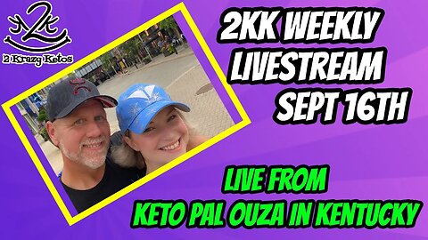 2kk weekly livestream - September 16th - Live from Keto Pal Ouza