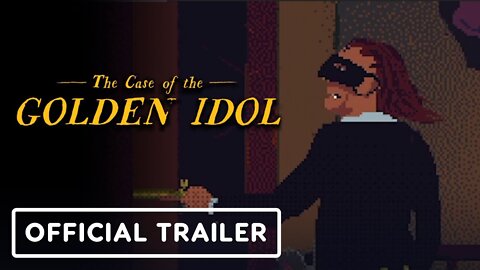 The Case of the Golden Idol - Official Reveal Trailer