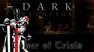 Dark Devotion - Tower Of Trials