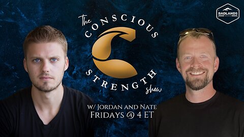 The Conscious Strength Show Ep. 15 -4:00 PM ET-