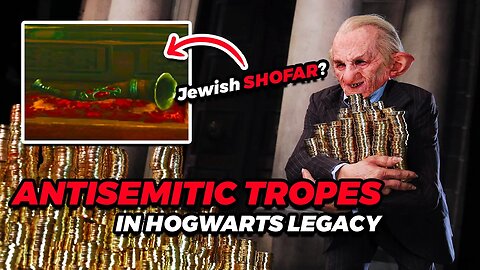 Is Hogwarts Legacy filled with Anti-Semitic Dogwhistles?