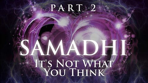 Samadhi Movie - Part 2 (It's Not What You Think) (2018)