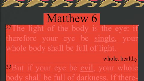 099b. Moving the light of the body is the eye. Matthew 6:22-23, Luke 11:34-36