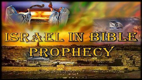 Israel in Bible Prophecy