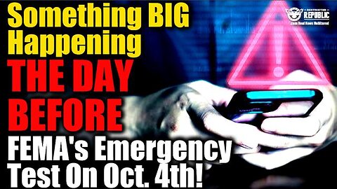 SOMETHING BIG HAPPENING THE DAY BEFORE FEMA’S EMERGENCY TEST