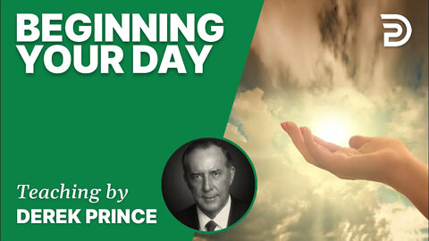 Beginning Your Day 02/7 - A Word from the Word - Derek Prince