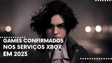 Games Confirmados nos Serviços Xbox Game Pass, PC Game Pass e xCloud em 2023 - Parte 2