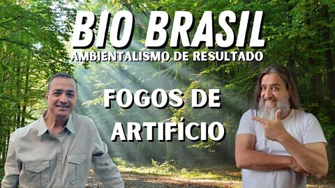 BIO BRASIL - FOGOS DE ARTIFÍCIO