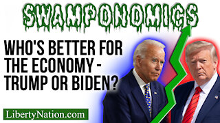 Who's Better for the Economy - Trump or Biden? - Swamponomics