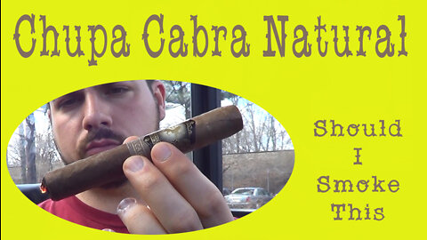 60 SECOND CIGAR REVIEW - Chupa Cabra Natural