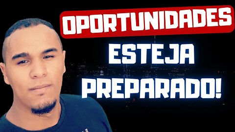 Esteja Preparado Para As Oportunidades | UPGRADE #01