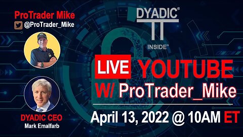 DAY TRADING "LIVE" with ProTrader Mike } April 13, 2022 + CEO of DYADIC $DYAI