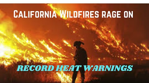 Residents Flee as Wildfires Rage in California and Nevada Amid Record Heat Warnings