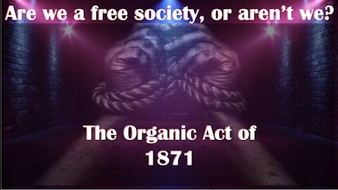 Stealing America: The Long Game (video 10) The Act of 1871