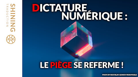 Dictature numérique : Le piège se referme !