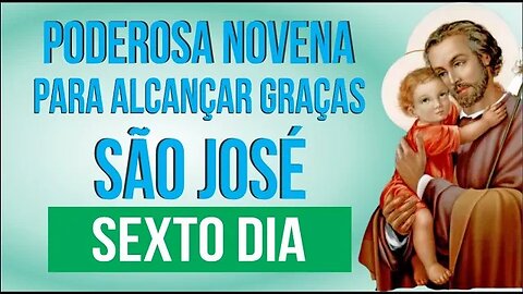 PODEROSA NOVENA A SÃO JOSÉ - SEXTO DIA