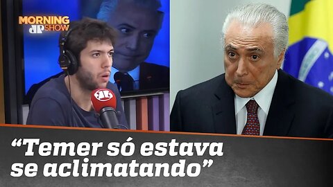 Caio Coppolla: “Michel Temer só estava se aclimatando”