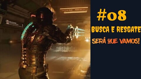 Dead Space - Capítulo 8 - Busca E Resgate @camargostrikegemer