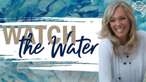 Prophecies | WATCH THE WATER | The Prophetic Report