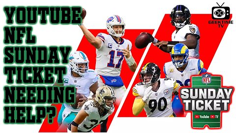 Does YouTube NFL Sunday Ticket Need Help?