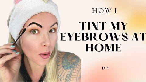 How I Tint My Eyebrows at Home