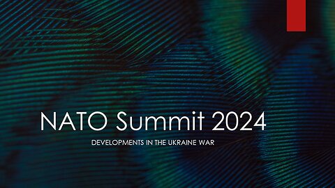 NATO Summit 2024: Developments in the Ukraine War