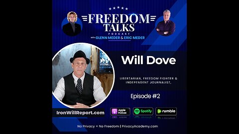 Freedom Talks #2 Will Dove (Iron Will Report)