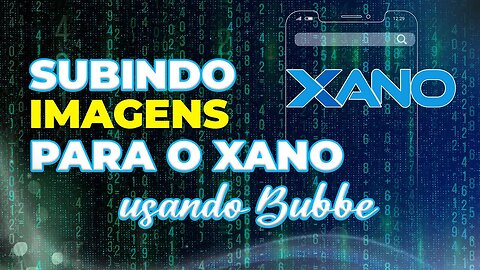 Xano - Como subir imagem do bubble