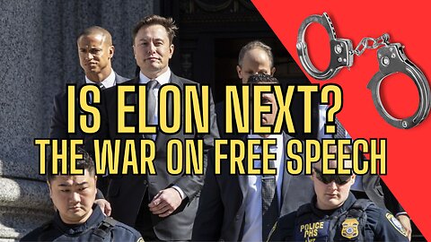 IS ELON NEXT? The Free Speech Global Crack Down Has Begun! Is Elon Next For Jail Term?