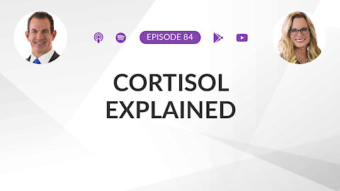 Ep 84: Cortisol Explained